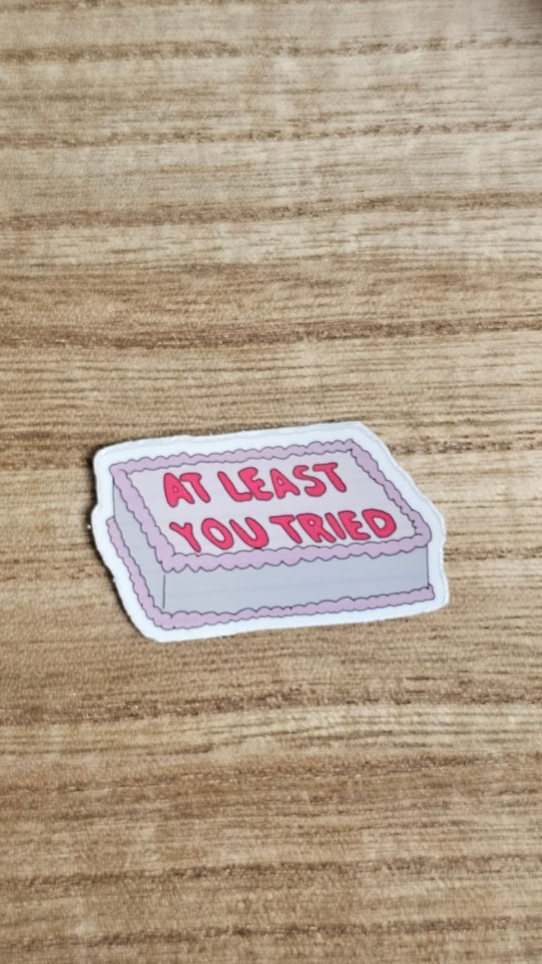 At Least You Tried Sticker