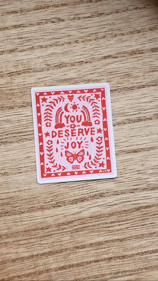 You Deserve Joy Sticker