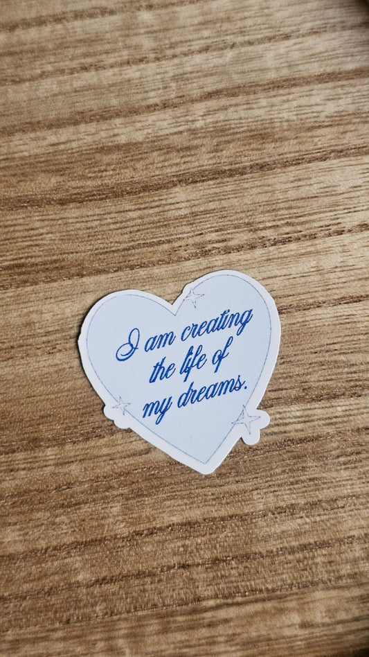 Creating The Life Of My Dreams Sticker