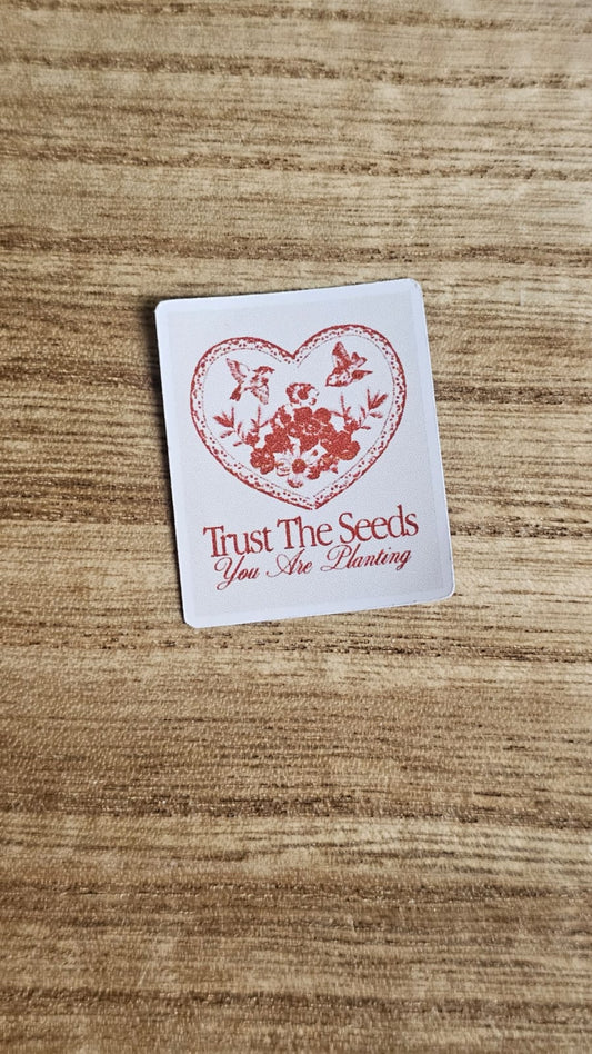 Trust The Seeds Sticker